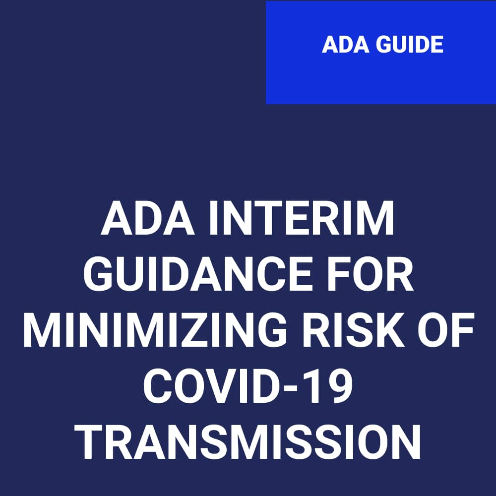 ADA Interim Guidance for minimizing risk of covid transmission