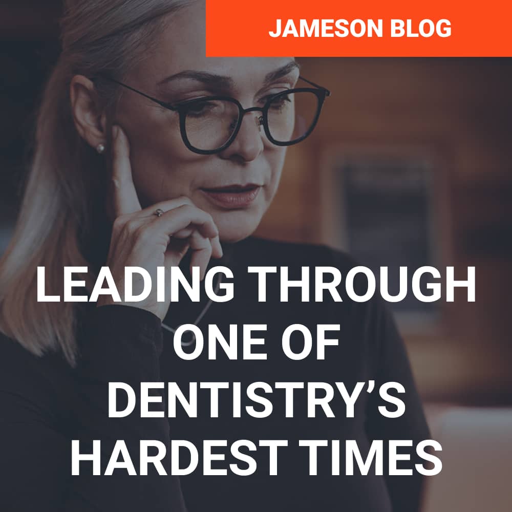 Leading through one of dentistry's hardest times