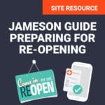 Jameson Guide: Preparing for re-opening